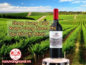 Rượu Vang Nam Phi Tại Hồ Chí Minh