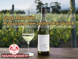 Rượu Vang New Zealand Tại Quận 1