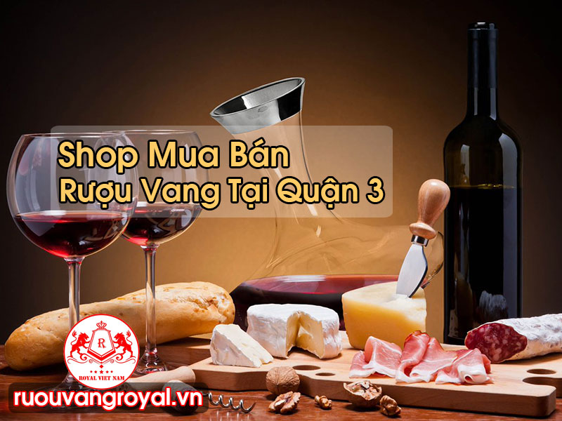 Rượu Vang Tại Quận 3 