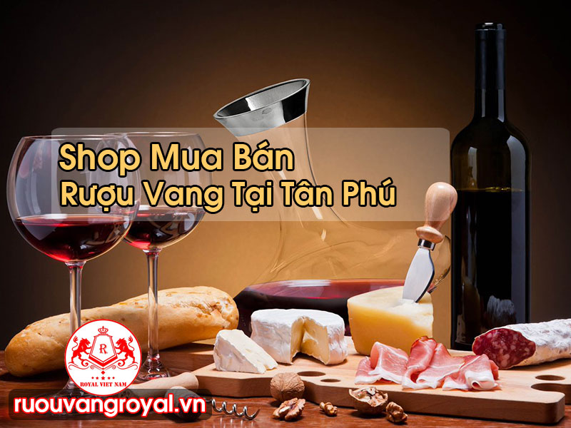 Rượu Vang Tại Tân Phú